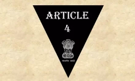 Article 4 Explained in Hindi [अनुच्छेद 4]