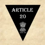Article 20 Explained in Hindi [अनुच्छेद 20]