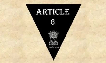 अनुच्छेद 6 (व्याख्या सहित) – भारतीय संविधान