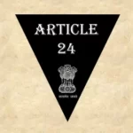 Article 24 Explained in Hindi [अनुच्छेद 24]