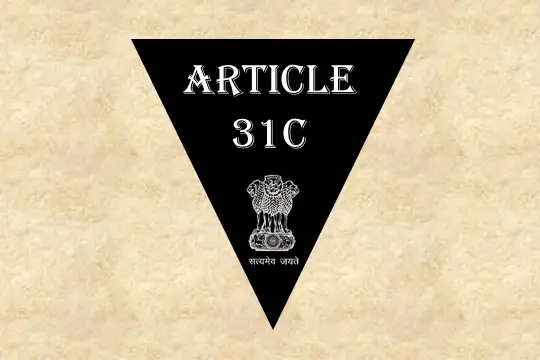अनुच्छेद 31ग – भारतीय संविधान [व्याख्या सहित]