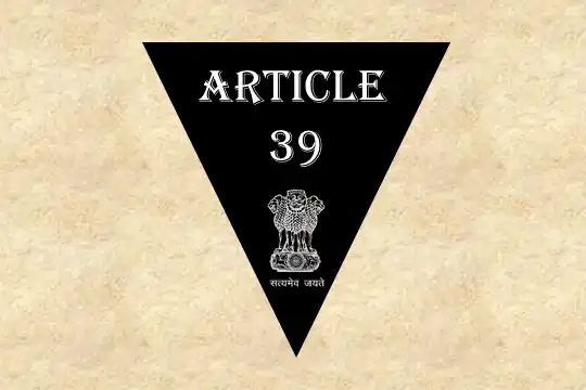 Article 39 Explained in Hindi [अनुच्छेद 39]