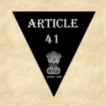 Article 41 Explained in Hindi [अनुच्छेद 41]