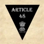 अनुच्छेद 48 – भारतीय संविधान [व्याख्या सहित]