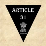Article 31 Explained in Hindi [अनुच्छेद 31]