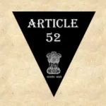 Article 52 Explained in Hindi [अनुच्छेद 52]