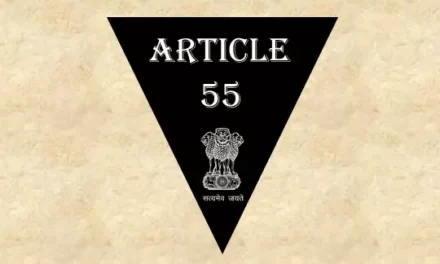 Article 55 Explained in Hindi [अनुच्छेद 55]