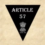 Article 57 Explained in Hindi [अनुच्छेद 57]