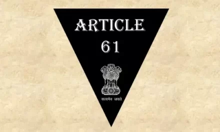 Article 61 Explained in Hindi [अनुच्छेद 61]