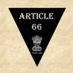 Article 66 Explained in Hindi [अनुच्छेद 66]