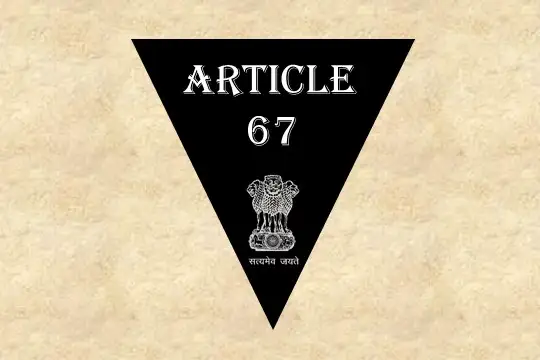 Article 67 Explained in Hindi [अनुच्छेद 67]