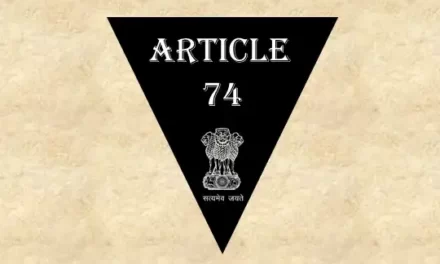 Article 74 Explained in Hindi [अनुच्छेद 74]
