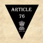 Article 76 Explained in Hindi [अनुच्छेद 76]