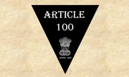 Article 100 Explained in Hindi [अनुच्छेद 100]
