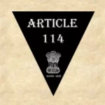 Article 114 Explained in Hindi [अनुच्छेद 114]