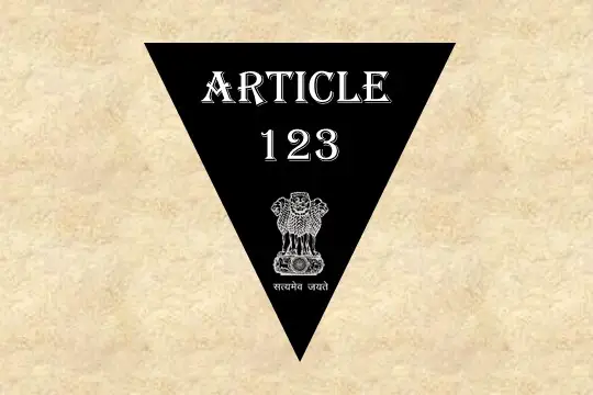 Article 123 Explained in Hindi [рдЕрдиреБрдЪреНрдЫреЗрдж 123]