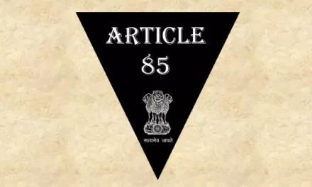 Article 85 Explained in Hindi [अनुच्छेद 85]