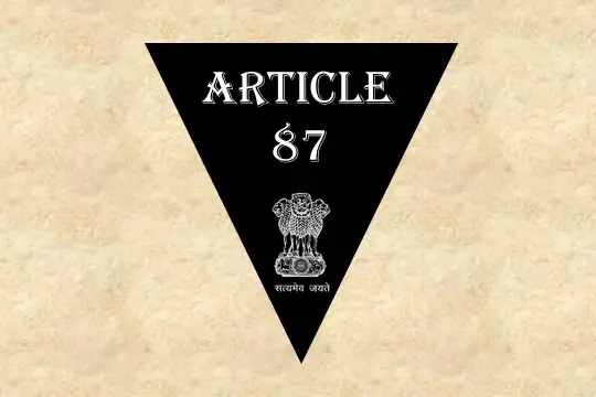 Article 87 Explained in Hindi [अनुच्छेद 87]