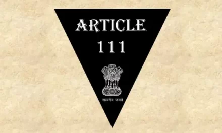 Article 111 Explained in Hindi [अनुच्छेद 111]