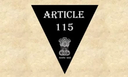 Article 115 Explained in Hindi [अनुच्छेद 115]