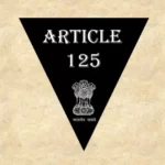 Article 125 Explained in Hindi [à¤…à¤¨à¥�à¤šà¥�à¤›à¥‡à¤¦ 125]