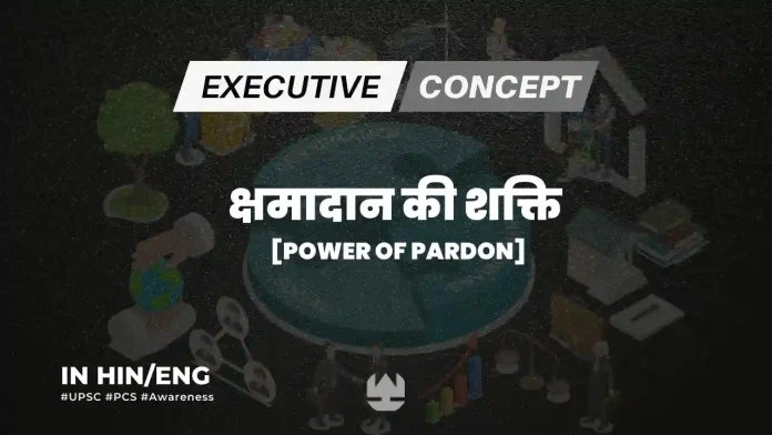 Pardoning Power of President and Governor